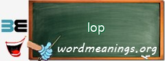 WordMeaning blackboard for lop